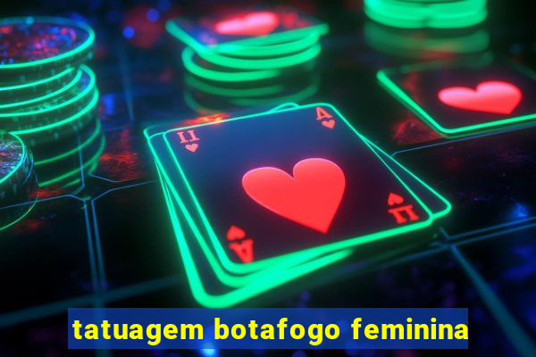 tatuagem botafogo feminina